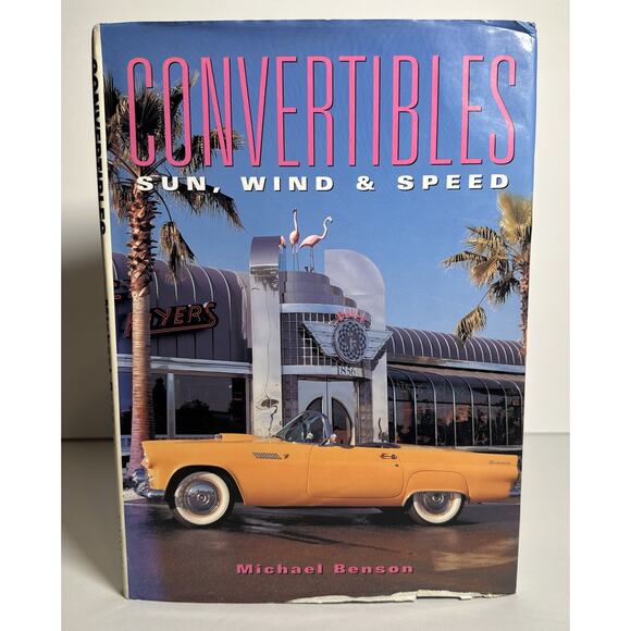 Convertibles : Sun, Wind and Speed by Michael Benson 1998 Hardcover - Picture 1 of 11